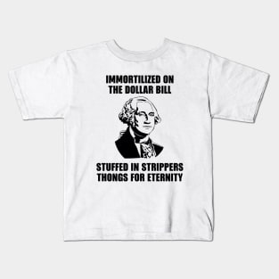 Immortalized on the dollar bill Kids T-Shirt